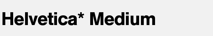 Helvetica* Medium